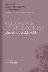 Alexander of Aphrodisias: Quaestiones 2.16-3.15 – 9781780934594