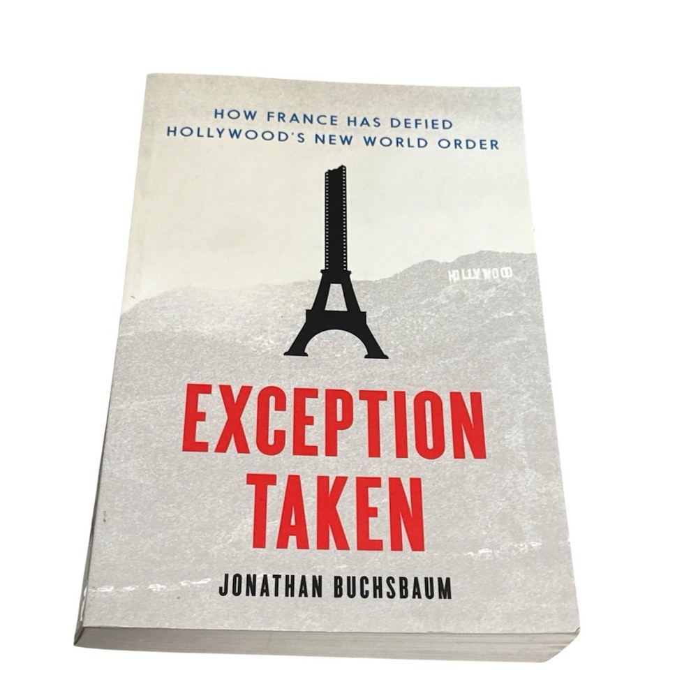 Film and Culture Ser.: Exception Taken : How France Has Defied Hollywood’s…