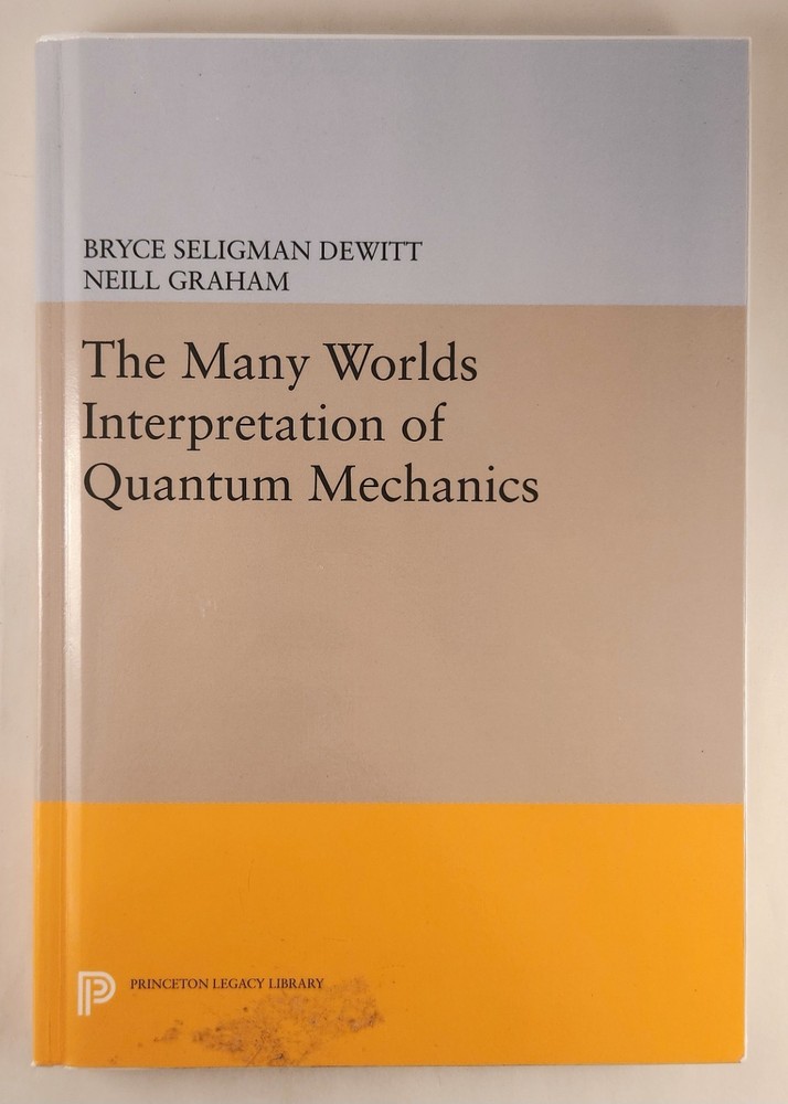 1973 The Many Worlds Interpretation of Quantum Mechanics by Bryce DeWitt Library