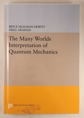 1973 The Many Worlds Interpretation of Quantum Mechanics by Bryce DeWitt Library
