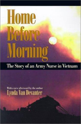 Home before Morning: The Story of an Army Nurse in Vietnam by Van Devanter, Lyn