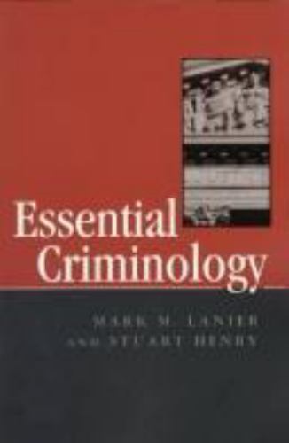 Essential Criminology, Lanier, Mark M,Henry, Stuart, Very Good Book