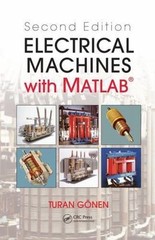 Electrical Machines with MATLAB® by Gonen, Turan