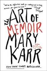 The Art of Memoir – Paperback By Karr, Mary – GOOD