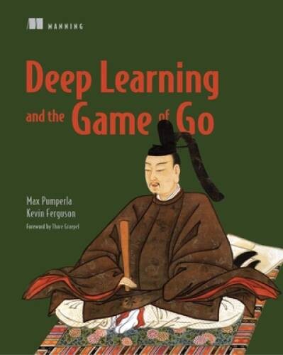 Deep Learning and the Game of Go – Paperback By Pumperla, Max – VERY GOOD