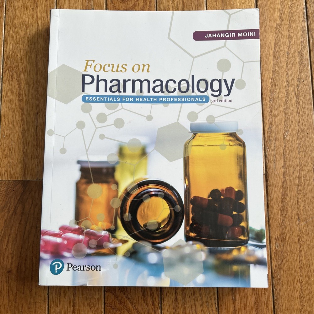 Focus on Pharmacology by Moini 3rd Edition | Pearson Nursing School EXCELLENT