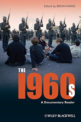 THE 1960S: A DOCUMENTARY READER (UNCOVERING THE PAST: By Ward **Excellent**
