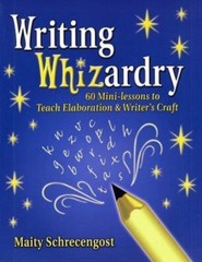 Writing Whizardry: 60 Mini-Lessons to- paperback, 0929895452, Maity Schrecengost