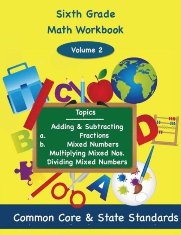 Sixth Grade Math Volume 2: Adding And Subtracting A ) Fractions 2 ) Mixed N…