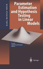 Parameter Estimation and Hypothesis Testing in Linear Models by Karl-Rudolf Koch