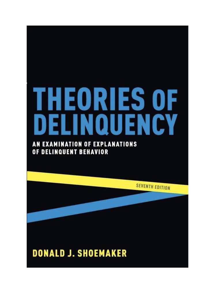 Theories of Delinquency: An Examination of Explanations of Delinquent Behavior