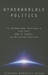 Otherworldly Politics: The International Relations of Star Trek, Game of Thr…