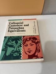 COLLOQUIAL CANTONESE AND PUTONGHUA EQUIVALENTS TAIWANESE By Zeng Zifan & S. K.