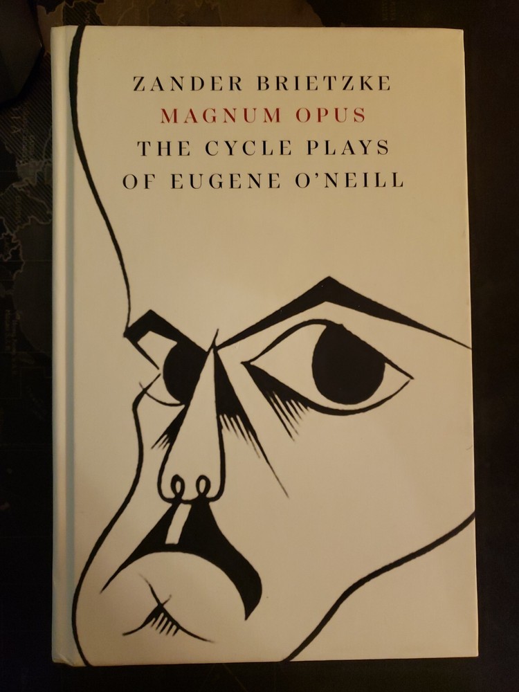 Magnum Opus: The Cycle Plays of Eugene O’Neill by Zander Brietzke: VERY GOOD