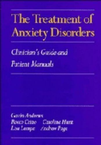 The Treatment of Anxiety Disorders: Clinician’s Guide and Patient Manuals, Crino