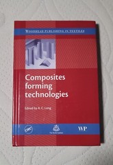 Composites Forming Technologies by A.C. Long Woodhead The Textile Institu