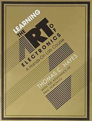 Learning the Art of Electronics: A – Paperback, by Hayes Thomas C.; – Very Good