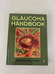 Glaucoma Handbook by Anthony B. Litwak, 2001 edition, Butterworth-Heinemann