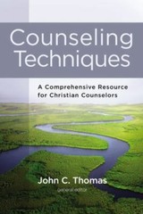 Counseling Techniques : A Comprehensive Resource for Christian Counselors by…