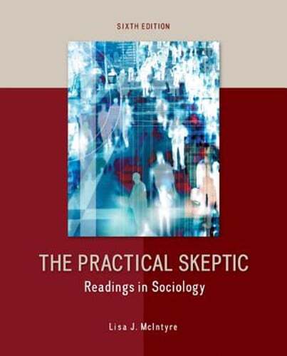 The Practical Skeptic: Readings in Sociology by Lisa J McIntyre: Used