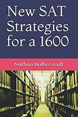 New SAT Strategies for a 1600 Paperback Nathan Halberstadt