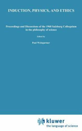Induction, Physics and Ethics: Proceedings and Discussions of the 1968 Salzburg