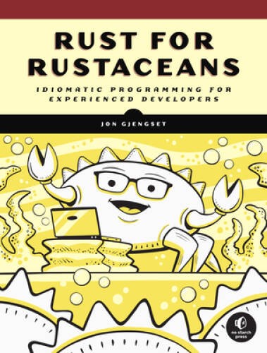 Rust for Rustaceans: Idiomatic Programming for Experienced Developers – GOOD