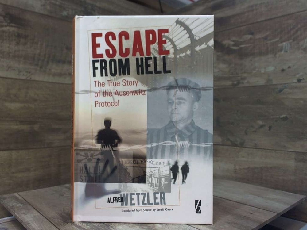Escape From Hell: The True Story of the Auschwitz Protocol by Wetzler, Alfréd B