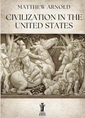 Matthew Arnold Civilization in the United States (Paperback)