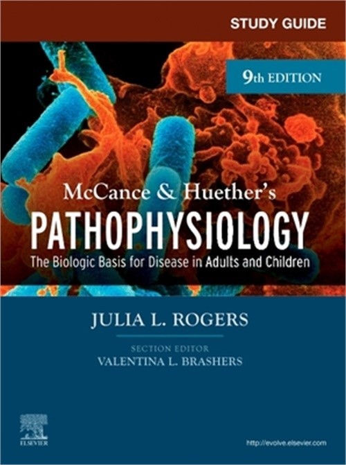 Study Guide for McCance & Huether’s Pathophysiology: The Biological Basis for Di