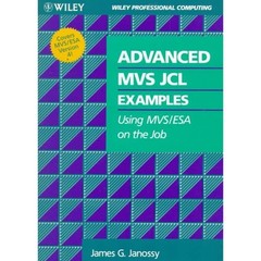 Advanced MVS JCL Examples: Using MVS/ESA on the Job – James G. Janossy (1994)
