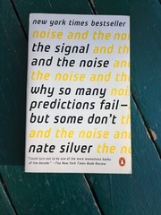 Signal and the Noise: Why So Many Predictions Fail — But Some Don’t (Paperback)