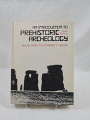 An Introduction to Prehistoric Archeology Third Edition Frank Hole Heizer