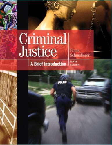 Criminal Justice : A Brief Introduction by Frank J. Schmalleger (2011, Trade…