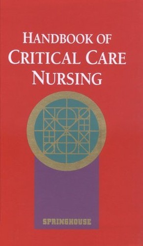 Handbook of Critical Care Nurs – VERY GOOD
