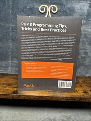 PHP 8 Programming Tips, Tricks and Best Practices: A practical guide to PHP 8…