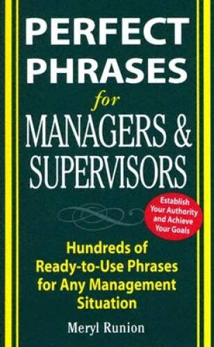 Perfect Phrases for Managers and Supervisors: Hundreds of Ready-to-U – VERY GOOD