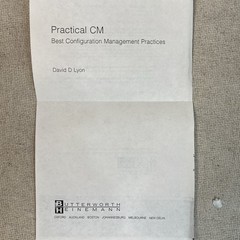 Practical CM : Best Configuration Management Practices (for the 21st Century)