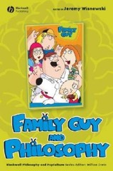 Family Guy and Philosophy: A Cure for the Petarded (The Blackwell Ph – VERY GOOD