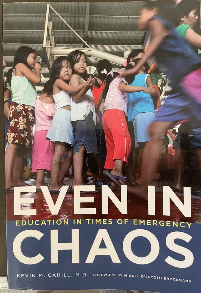 Even in Chaos: Education in Times Of Emergency, by Kevin M. Cahill (Trade PB)