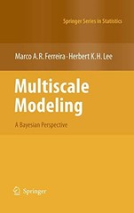 MULTISCALE MODELING: A BAYESIAN PERSPECTIVE (SPRINGER By Marco A R NEW