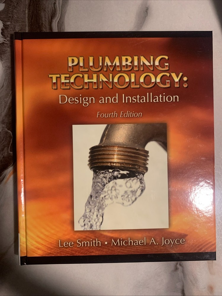 Plumbing Technology : Design and Installation by Michael A. Joyce and Lee Smith