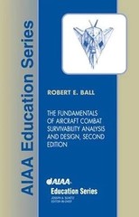 The Fundamentals of Aircraft Combat Survivability Analysis and…