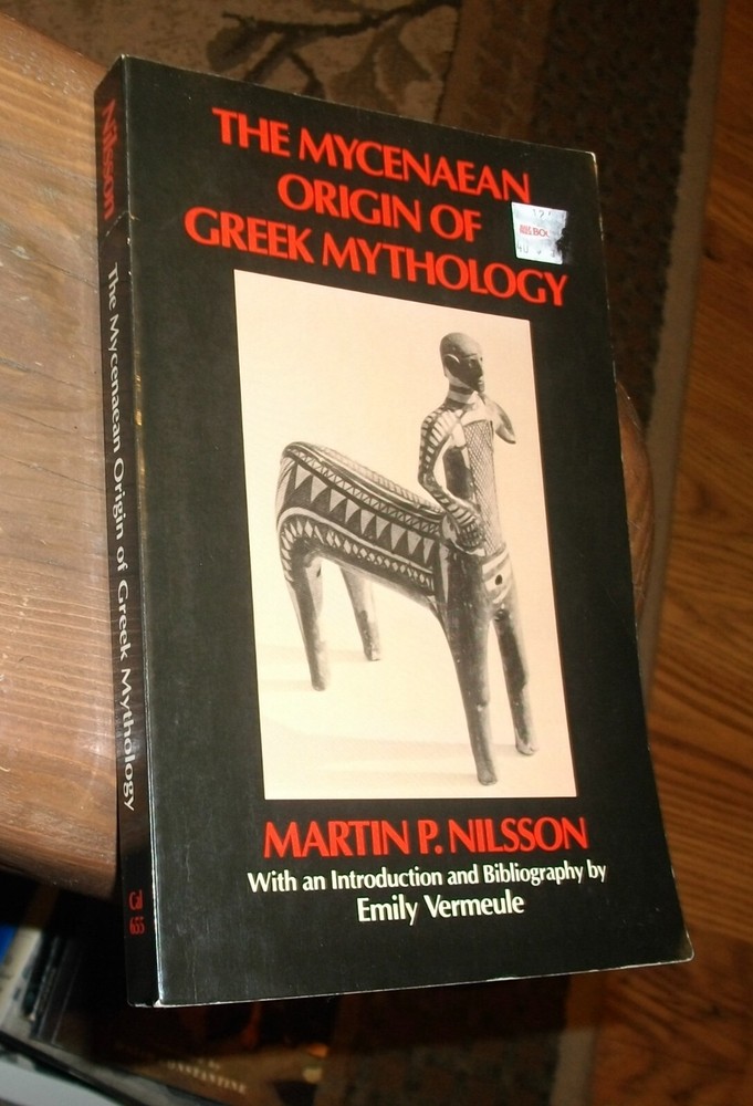 The Mycenaean Origin of Greek Mythology, by Martin Nilsson, PB, 1983