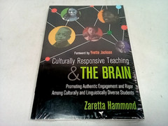 Culturally Responsive Teaching and The Brain: Promoting Authentic Engagement NEW