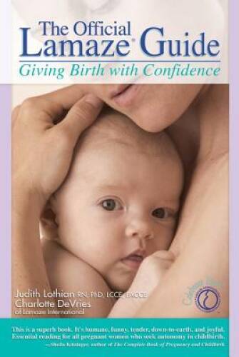 The Official Lamaze Guide: Giving Birth with Confidence – Paperback – GOOD