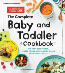 The Complete Baby and Toddler Cookbook: The Very Best Purees, Finger Food – GOOD