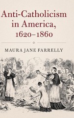 Anti-Catholicism in America, 1620-1860 (Cambridge Essential Histories)
