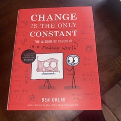 Change Is the Only Constant : The Wisdom of Calculus in a Madcap World, Hardc…