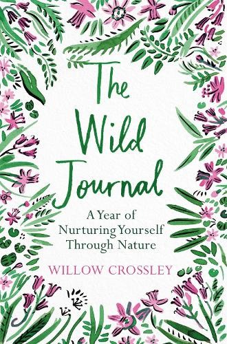 Willow Crossley The Wild Journal (Paperback)